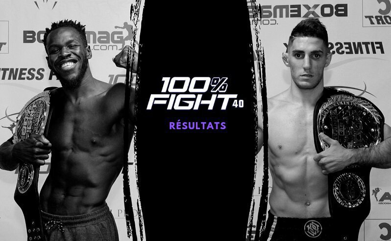 100% FIGHT 40 - DAWA et ALJAROUJ Champions ! Résultats