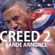 CREED 2 - Bande Annonce Officielle 2 - VF - Michael B. Jordan / Sylvester Stallone