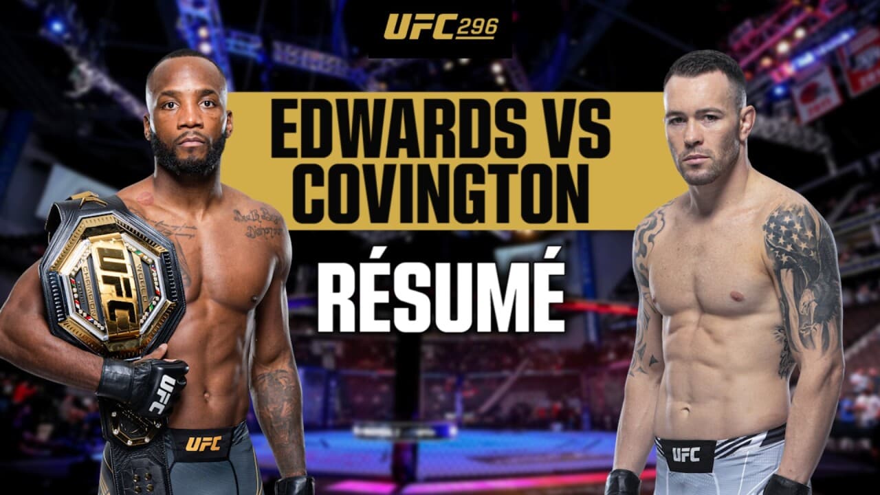 Résumé Vidéo: Leon Edwards Vs Colby Covington à L'UFC 296 - Boxemag.com